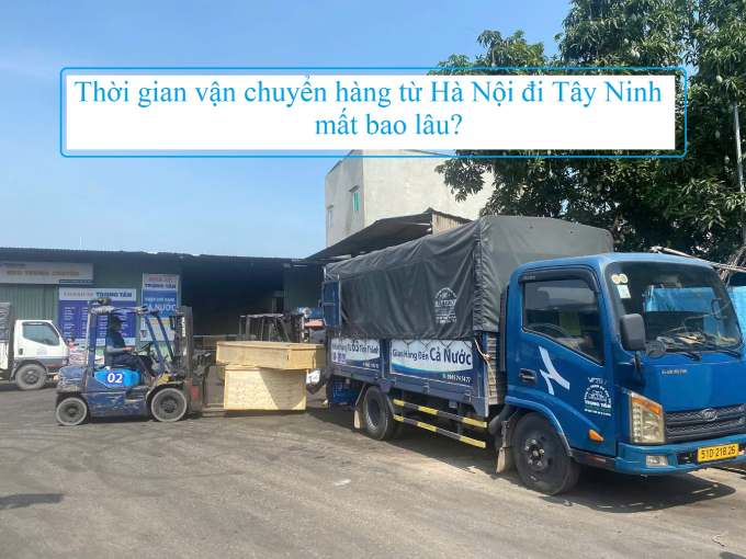 Vận chuyển hàng từ Hà Nội đi Tây Ninh