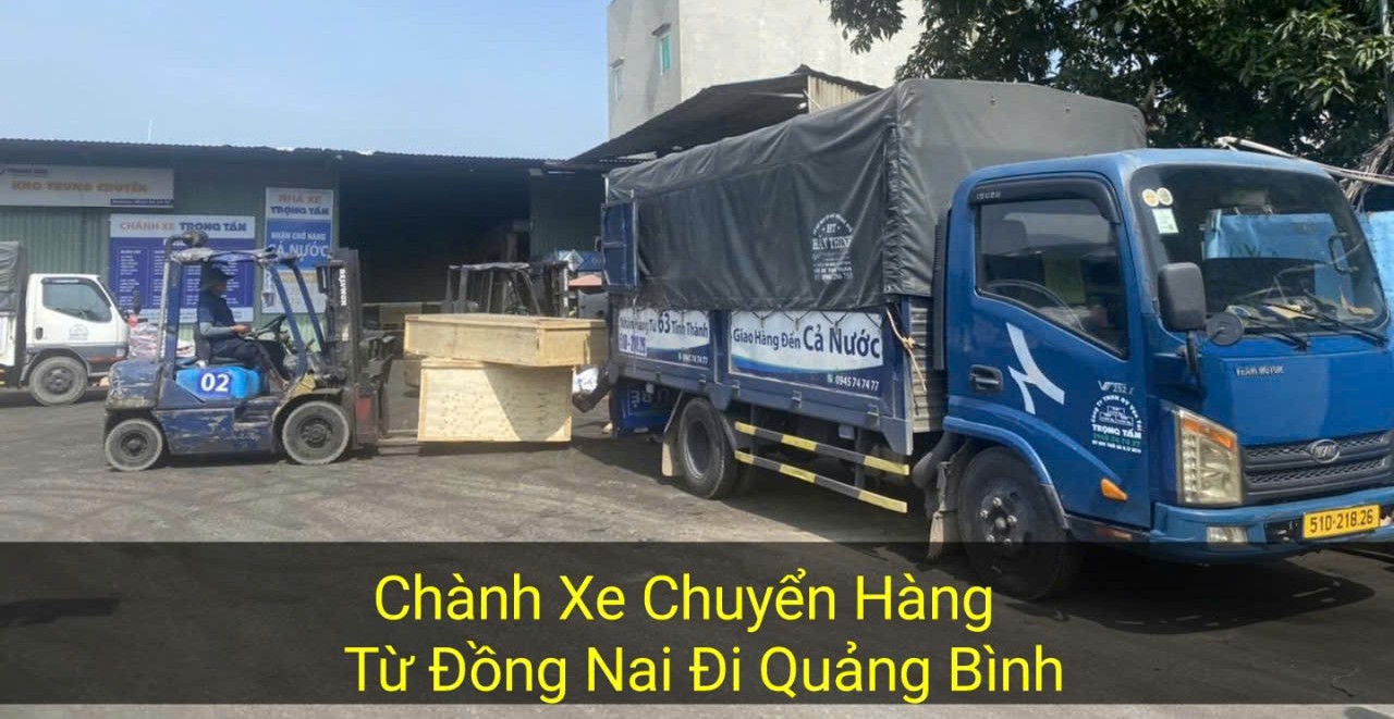 Chành xe chuyển hàng từ Đồng Nai đi Quảng Bình