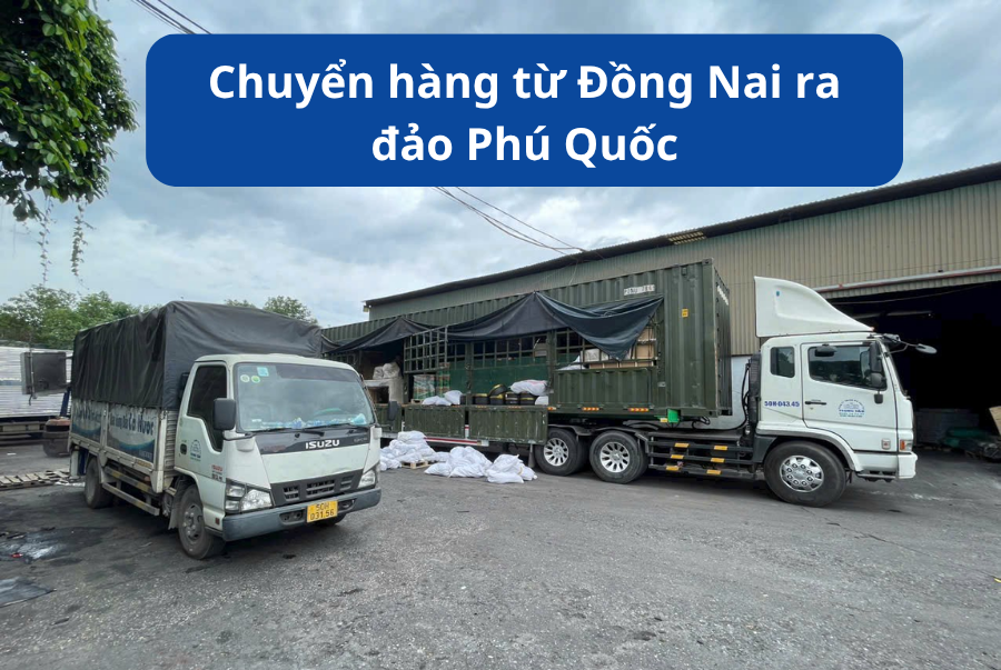 Chuyển hàng từ Đồng Nai ra đảo Phú Quốc