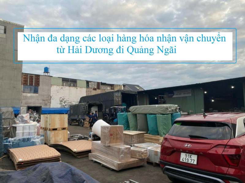 Chuyển hàng Hải Dương về Quảng Ngãi