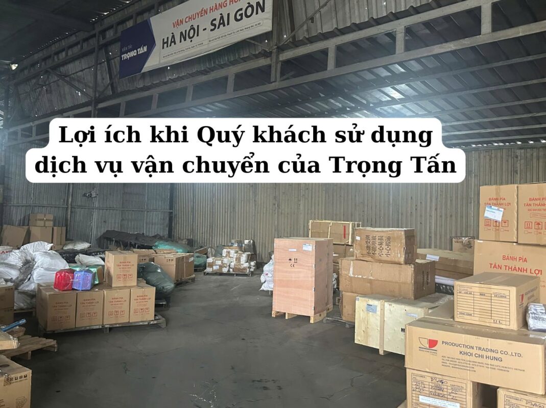 Lợi ích khi Quý khách sử dụng dịch vụ vận chuyển của Trọng Tấn
