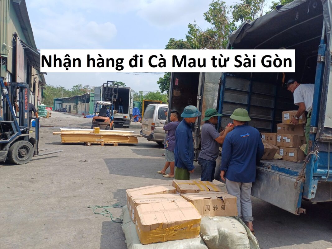 Nhận hàng đi Cà Mau từ Sài Gòn
