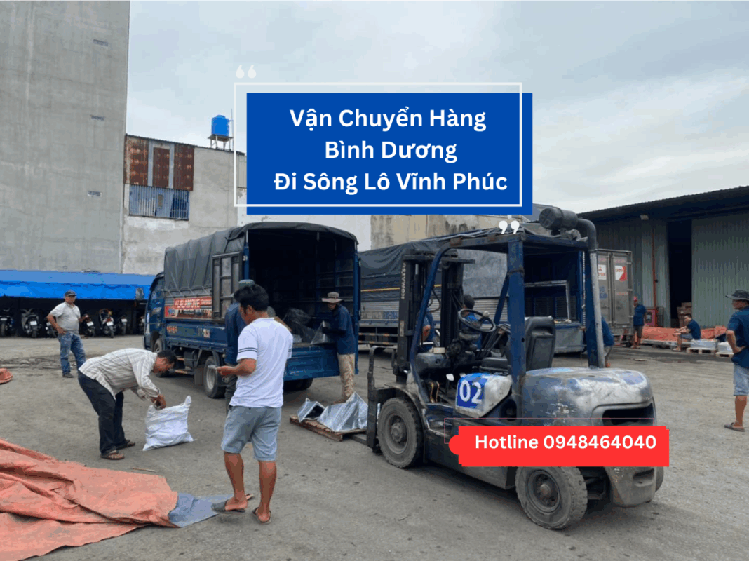 Chuyển Hàng Từ Bình Dương Đi Sông Lô Vĩnh Phúc