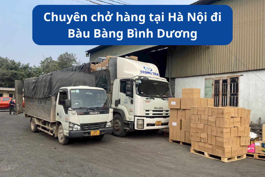 Chuyên chở hàng tại Hà Nội đi Bàu Bàng Bình Dương