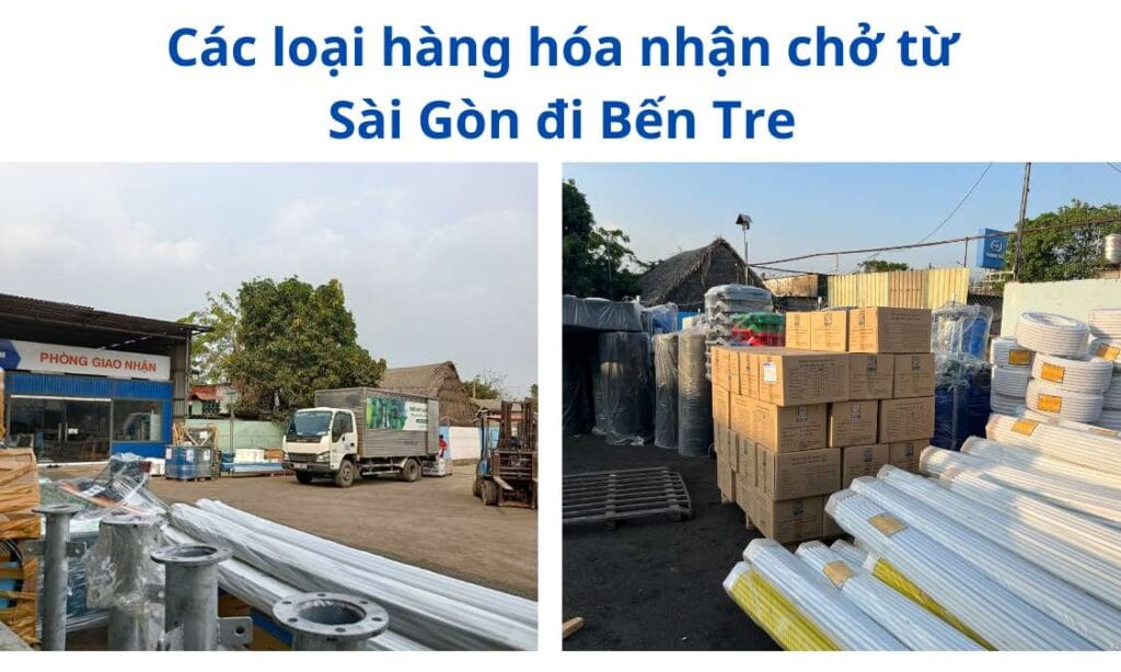 Các loại hàng hóa nhận chở từ Sài Gòn đi Bến Tre