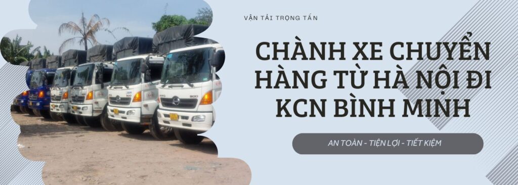 Chành xe chuyển hàng từ Hà Nội đi KCn Bình Minh