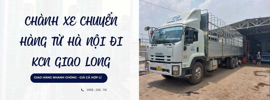 Chành xe chuyển hàng từ Hà Nội đi KCN Giao Long