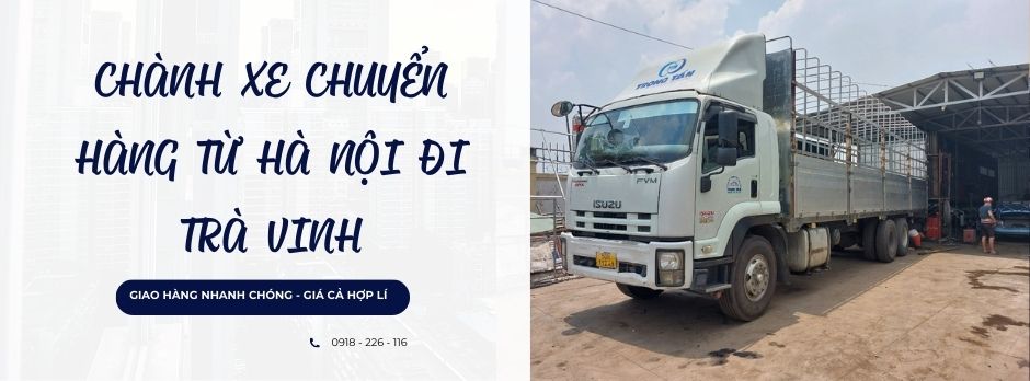 Chành xe chuyển hàng từ Hà Nội đi Trà vinh