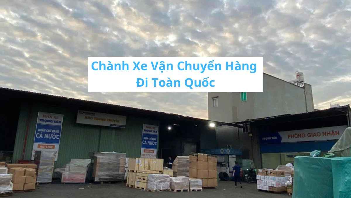 Chành xe vận chuyển hàng đi toàn quốc