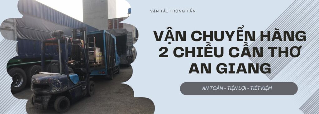 Vận chuyển hàng 2 chiều Cần Thơ An Giang