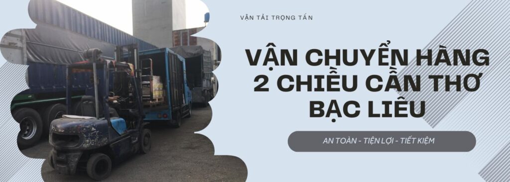 Vận chuyển hàng 2 chiều Cần Thơ Bạc Liêu