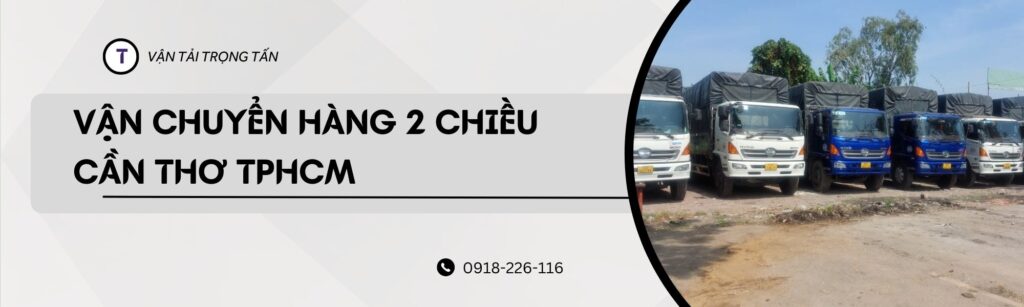 Vận chuyển hàng 2 chiều Cần Thơ TPHCM.