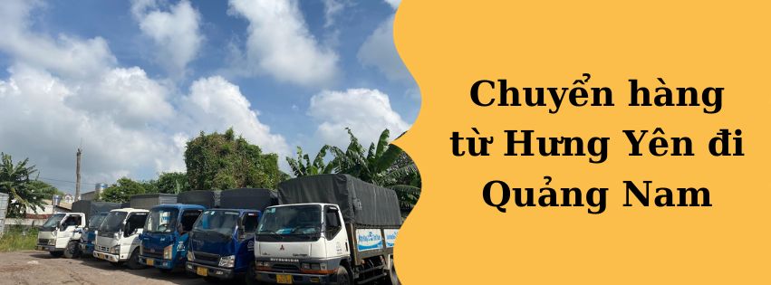 Chuyển hàng từ Hưng Yên đi Quảng Nam