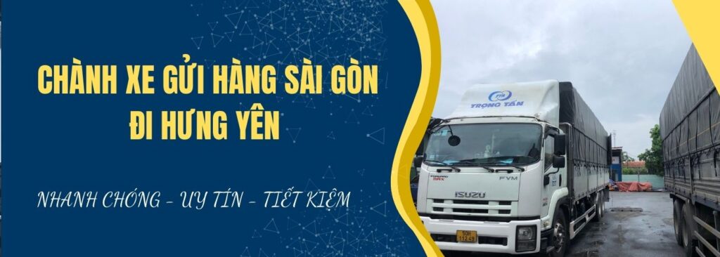 Chành xe gửi hàng Sài Gòn đi Hưng Yên