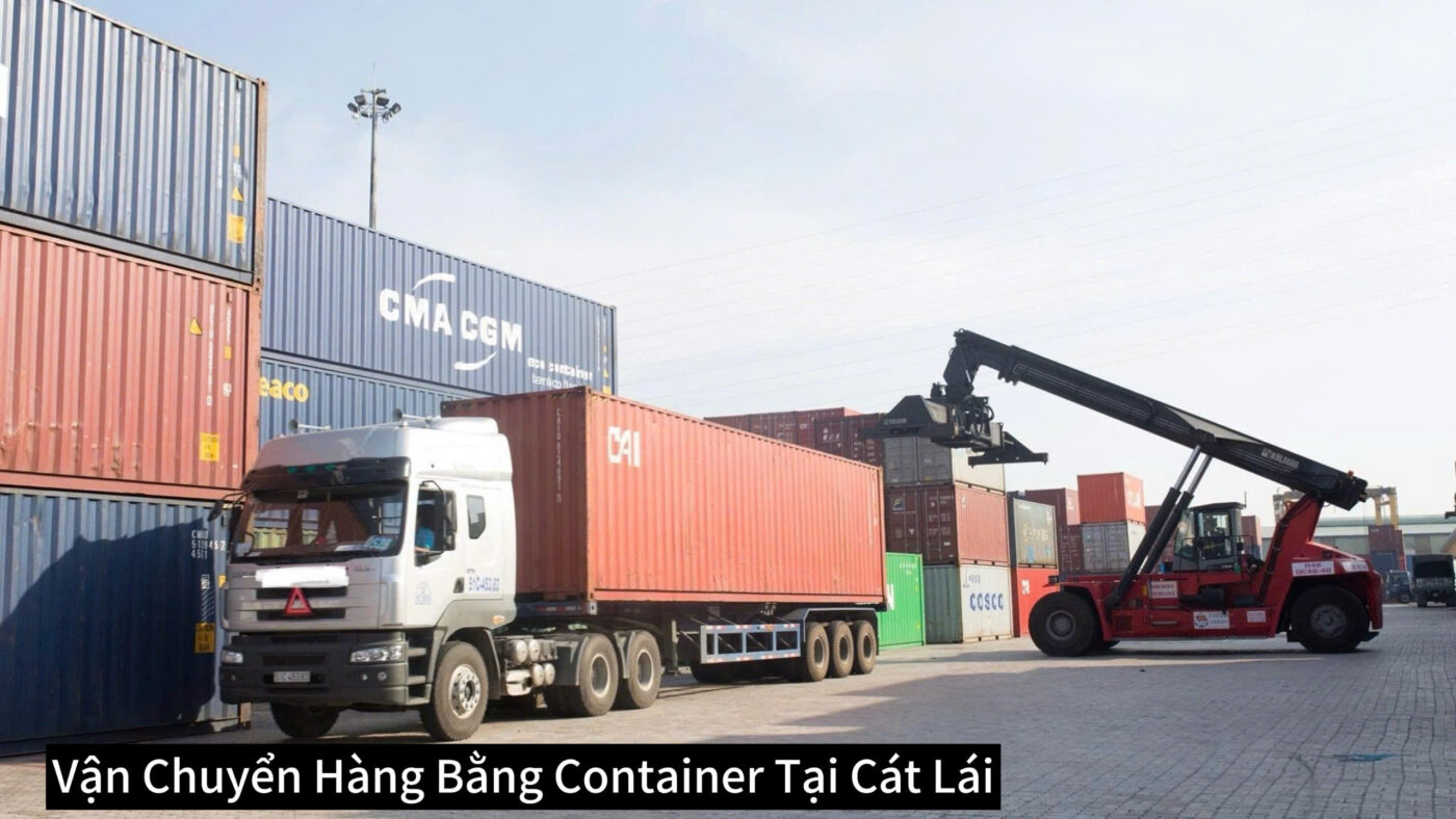 Chuyển Hàng Cát Lái Đi Hà Nội Bằng Container