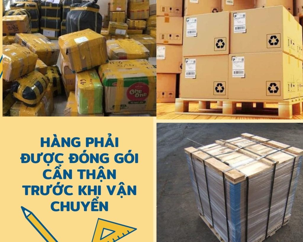 Hàng hóa vận chuyển phải được đóng gói cẩn thận