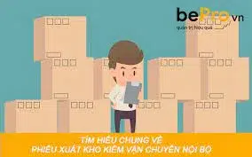 tìm hiểu về Phiếu Xuất Kho Kiêm Vận Chuyển Nội Bộ