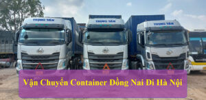 Vận Chuyển Container Đồng Nai Đi Hà Nội