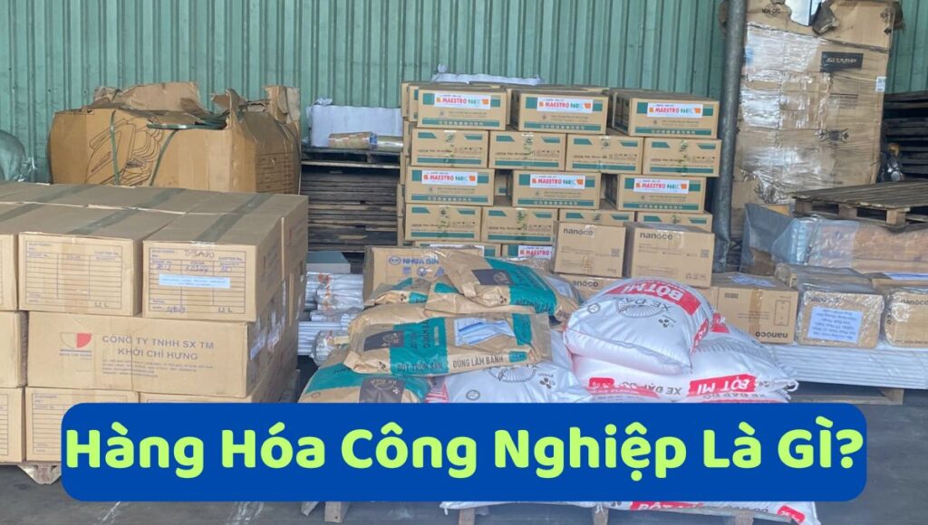 Hàng hóa công nghiệp là gì