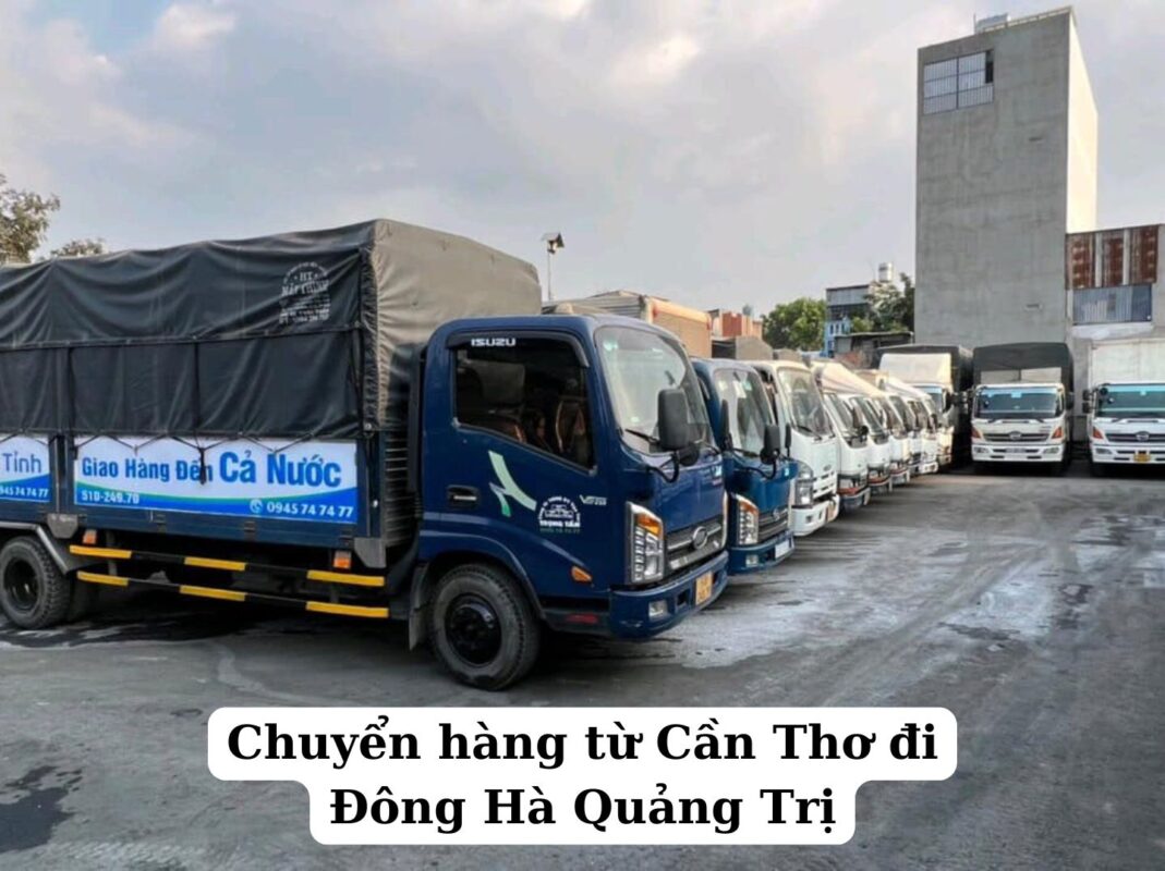 Chuyển hàng từ Cần Thơ đi Đông Hà Quảng Trị