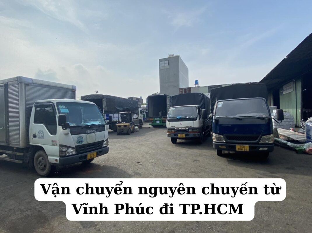 Vận chuyển nguyên chuyến từ Vĩnh Phúc đi TP.HCM